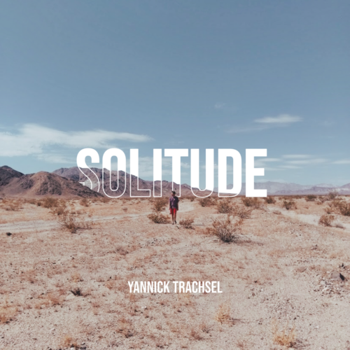 Yannick Trachsel – Solitude