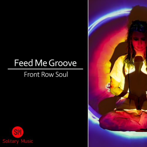 Feed Me Groove – Front Row Soul