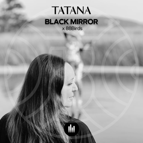 DJ Tatana – Black Mirror (feat. 88Birds)