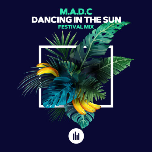 M.A.D.C – Dancing in the Sun (Festival Mix)