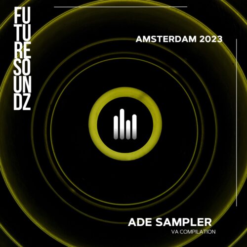 Future Soundz, ADE Sampler – Amsterdam 2023