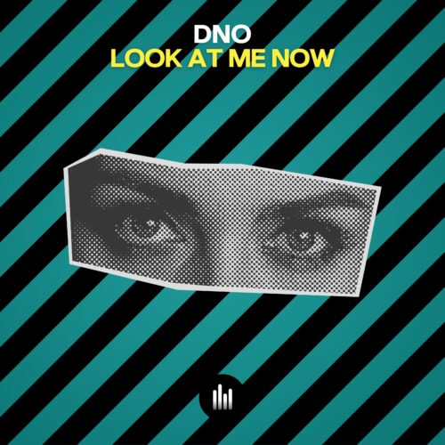 DNO – LOOK AT ME NOW